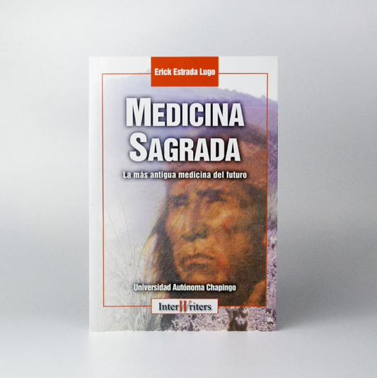 Medicina Sagrada: La Más Antigua Medicina Del Futuro